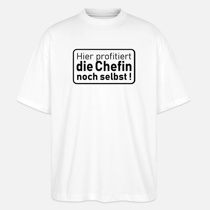 die Chefin noch selbst - Stanley/Stella Oversized Unisex Bio T-Shirt Blaster 2.0 - Weiß
