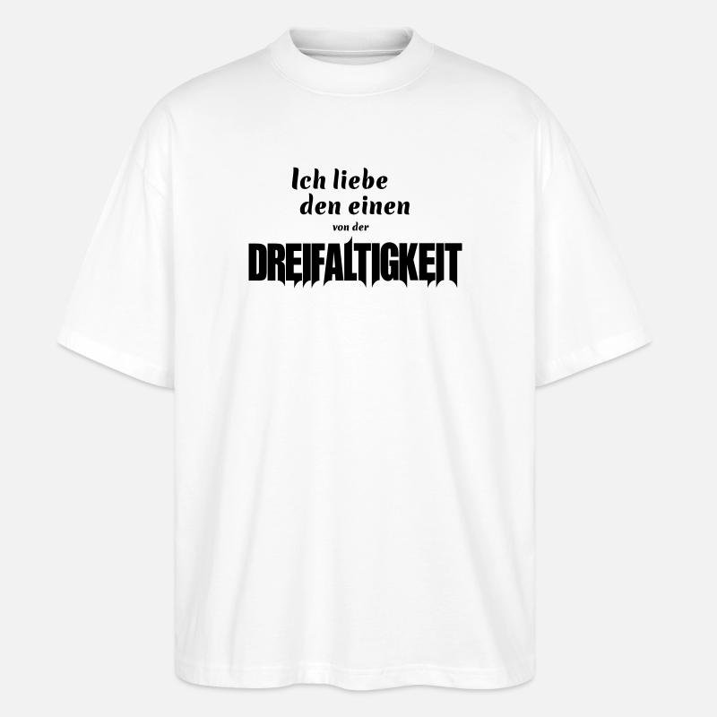 der eine von der Dreifaltigkeit - Stanley/Stella Oversized Unisex Bio T-Shirt Blaster 2.0 - Weiß