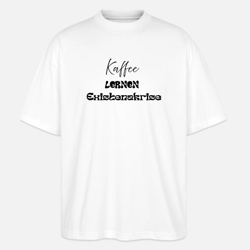 Coffee -> Learning -> Existential Crisis - Stanley/Stella Oversized Unisex Organic T-shirt Blaster 2.0 - white