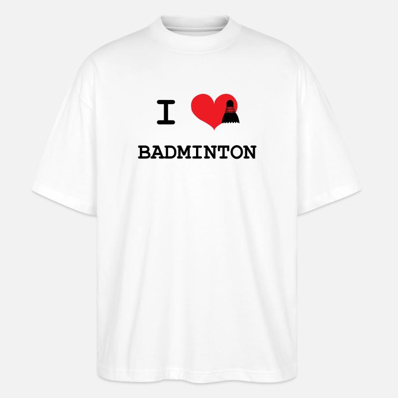 Ich liebe Badminton - Stanley/Stella Oversized Unisex Bio T-Shirt Blaster 2.0 - Weiß