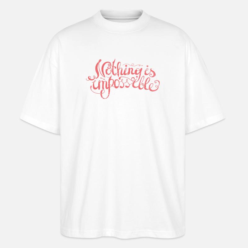 Nothing is impossible - Stanley/Stella Oversized Unisex Organic T-shirt Blaster 2.0 - white