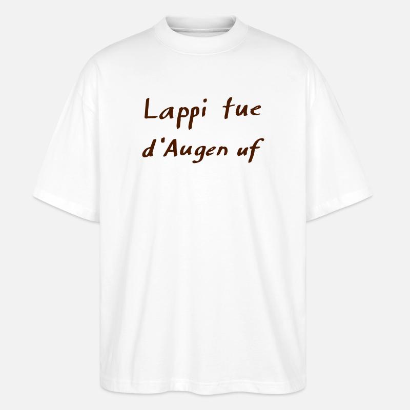 Lappi tue d Augen uf - Stanley/Stella Oversized Unisex Bio T-Shirt Blaster 2.0 - Weiß