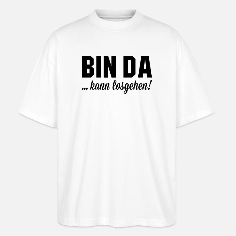 Bin da kann losgehen - Stanley/Stella Oversized Unisex Bio T-Shirt Blaster 2.0 - Weiß