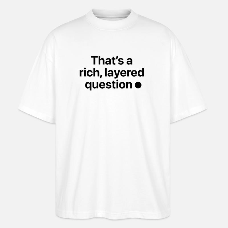 That is a rich, layered question - Stanley/Stella Oversized Unisex Bio T-Shirt Blaster 2.0 - Weiß