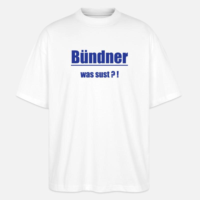 Bündner Was Sust?! - Stanley/Stella Oversized Unisex Bio T-Shirt Blaster 2.0 - Weiß