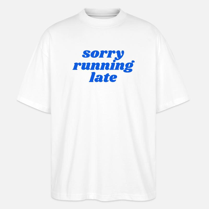 sorry running late - T-shirt bio Blaster 2.0 coupe oversize Stanley/Stella Unisexe - blanc