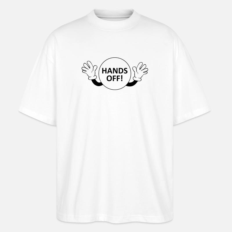 Hands Off / Don't Touch Warning - Stanley/Stella Oversized Unisex Organic T-shirt Blaster 2.0 - white