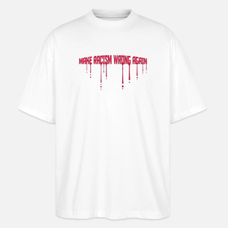 make racism wrong again - Stanley/Stella Oversized Unisex Bio T-Shirt Blaster 2.0 - Weiß