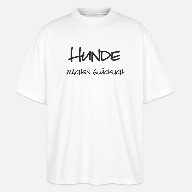 Hunde machen glücklich - Stanley/Stella Oversized Unisex Bio T-Shirt Blaster 2.0 - Weiß