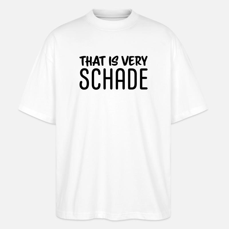 That is very schade - Stanley/Stella Oversized Unisex Bio T-Shirt Blaster 2.0 - Weiß
