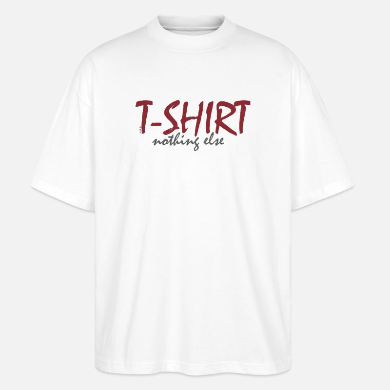 T‑Shirt nothing else - Stanley/Stella Oversized Unisex Bio T-Shirt Blaster 2.0 - Weiß
