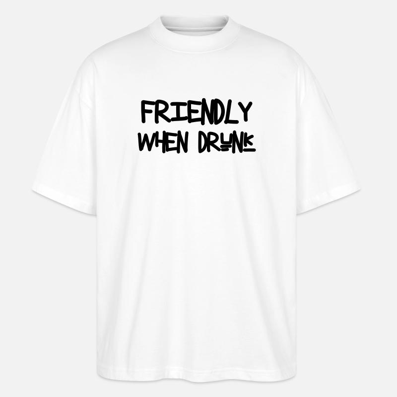 Friendly When Drunk - Stanley/Stella Oversized Unisex Bio T-Shirt Blaster 2.0 - Weiß