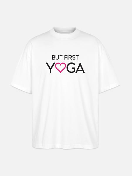 Ok, But First Yoga - Stanley/Stella Oversized Unisex Organic T-shirt Blaster 2.0 - white