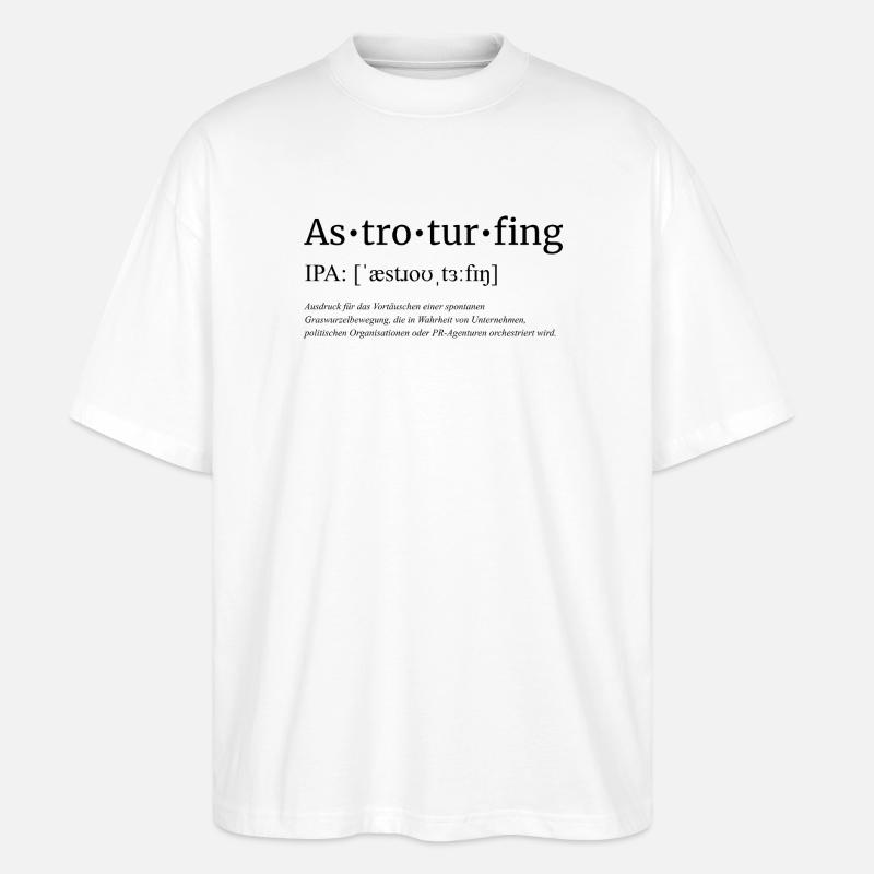 Astroturfing - Stanley/Stella Oversized Unisex Bio T-Shirt Blaster 2.0 - Weiß