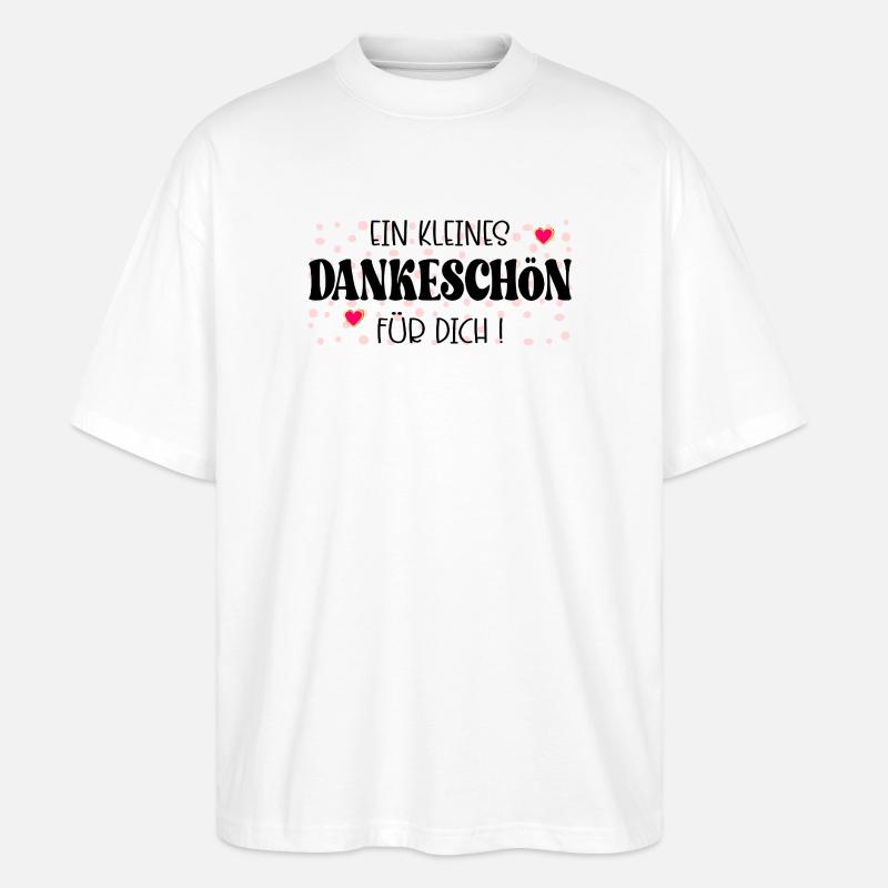 Kleines Dankeschön - Stanley/Stella Oversized Unisex Bio T-Shirt Blaster 2.0 - Weiß