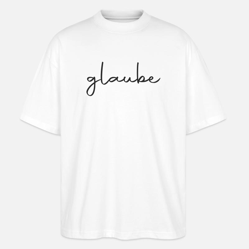 glaube - an dich - Stanley/Stella Oversized Unisex Bio T-Shirt Blaster 2.0 - Weiß