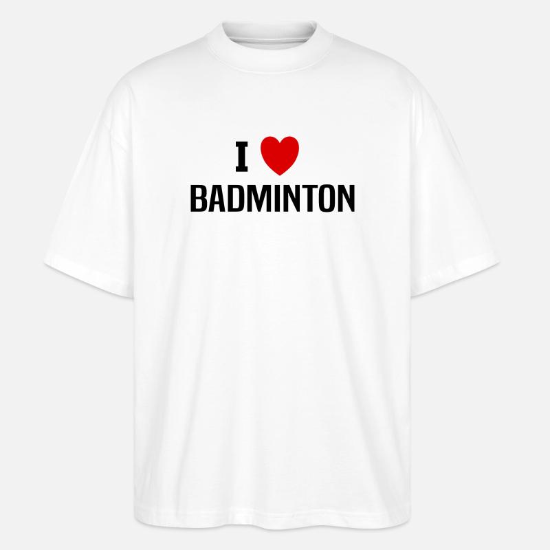 Ich liebe Badminton - Stanley/Stella Oversized Unisex Bio T-Shirt Blaster 2.0 - Weiß