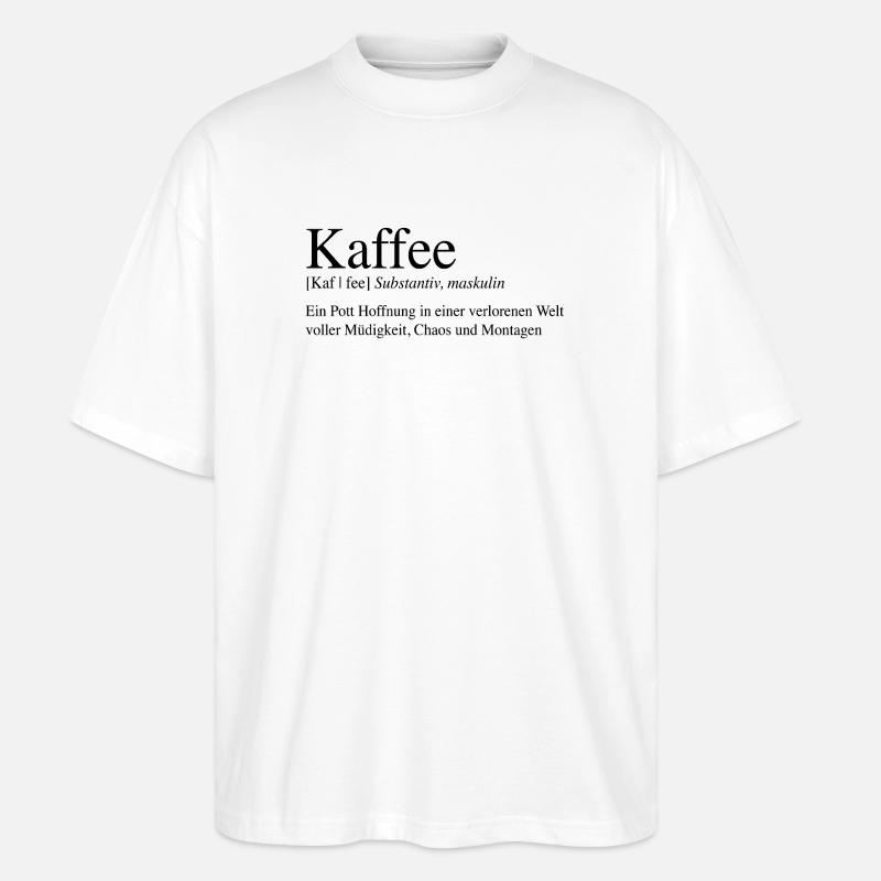 Kaffee - Ein Pott Hoffnung ... - Stanley/Stella Oversized Unisex Bio T-Shirt Blaster 2.0 - Weiß