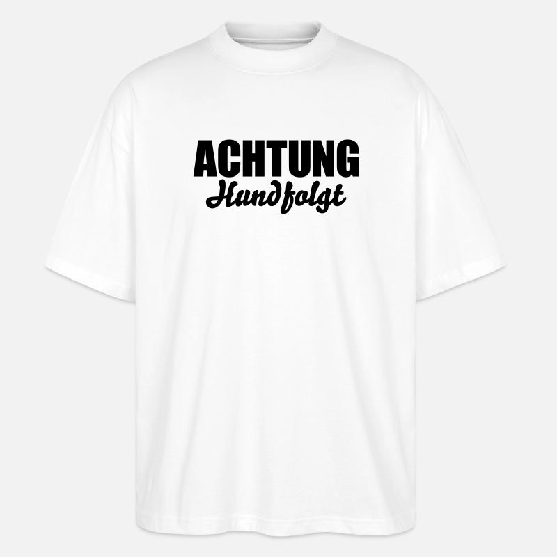 Achtung Hund folgt - Stanley/Stella Oversized Unisex Bio T-Shirt Blaster 2.0 - Weiß