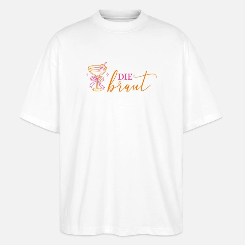 DIE BRAUT! Cocktailglas mit Schleife - Stanley/Stella Oversized Unisex Bio T-Shirt Blaster 2.0 - Weiß