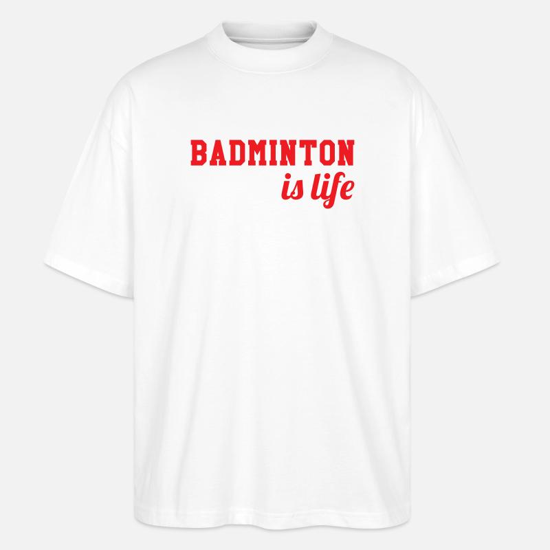 Badminton ist das Leben! - Stanley/Stella Oversized Unisex Bio T-Shirt Blaster 2.0 - Weiß