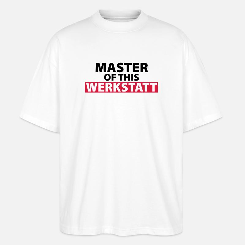 Master of this Werkstatt - Stanley/Stella Oversized Unisex Bio T-Shirt Blaster 2.0 - Weiß