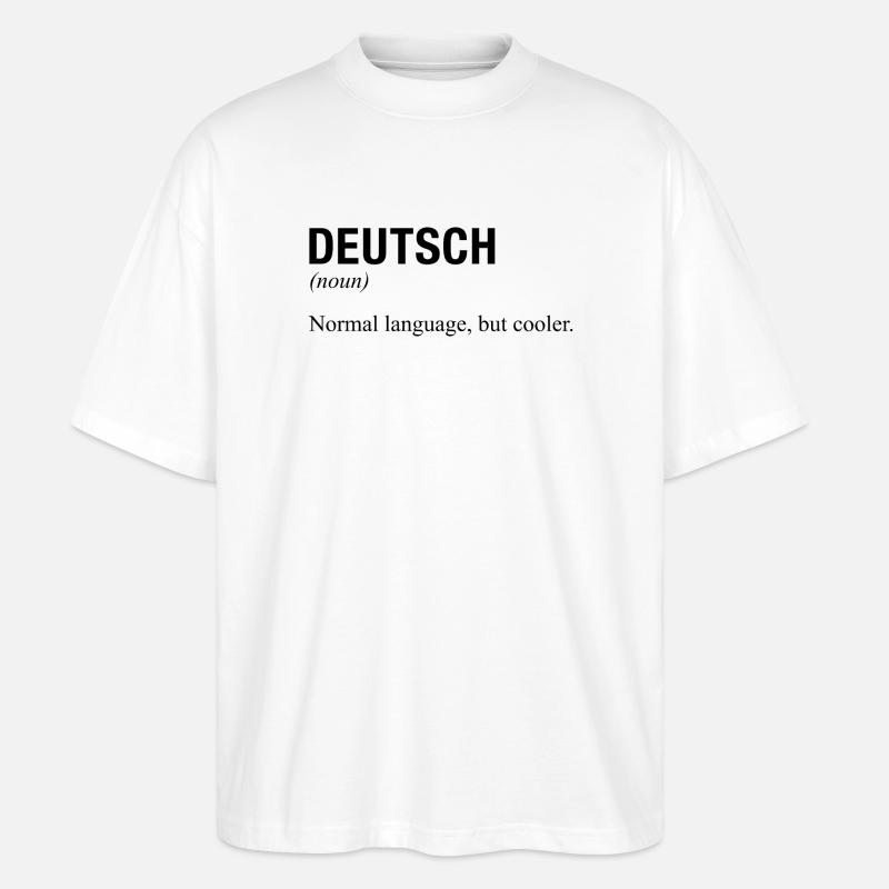 GERMAN Language deutsche Sprache - Stanley/Stella Oversized Unisex Organic T-shirt Blaster 2.0 - white