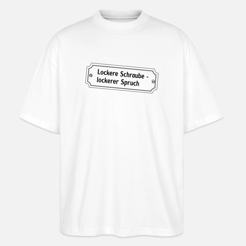 Proverbe « Vis desserrées, vis desserrées » - T-shirt bio Blaster 2.0 coupe oversize Stanley/Stella Unisexe - blanc