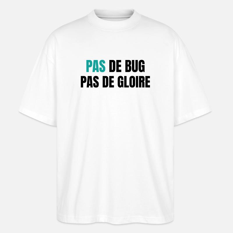 Pas de bug pas de gloire - T-shirt bio Blaster 2.0 coupe oversize Stanley/Stella Unisexe - blanc