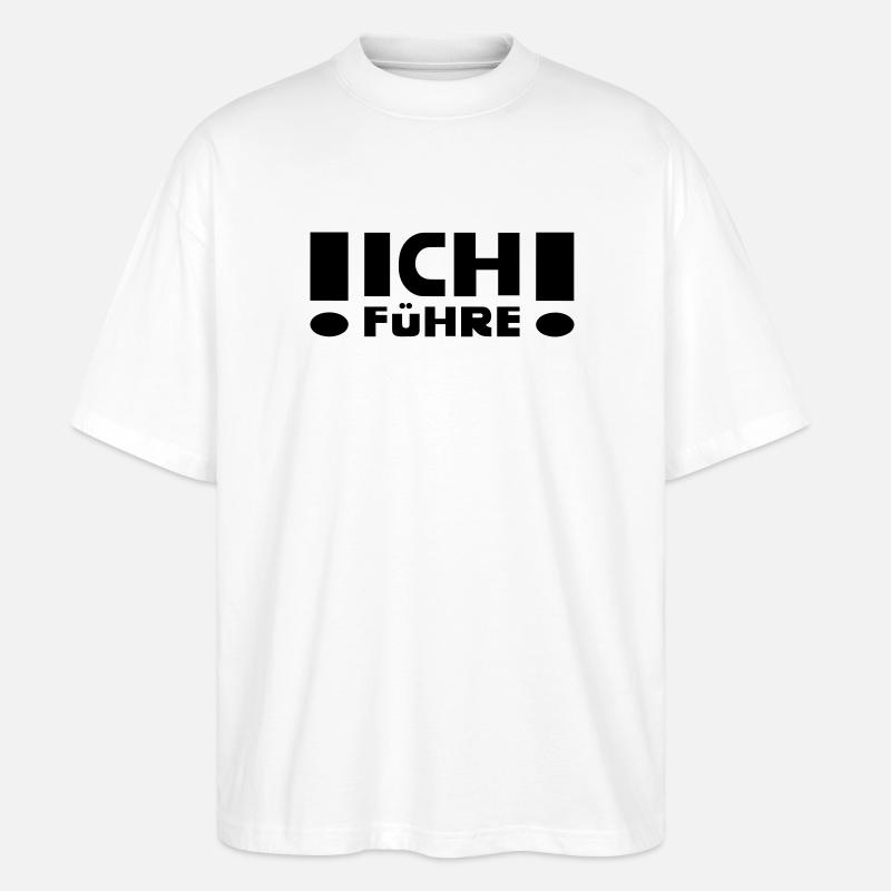 ICH führe - Stanley/Stella Oversized Unisex Bio T-Shirt Blaster 2.0 - Weiß