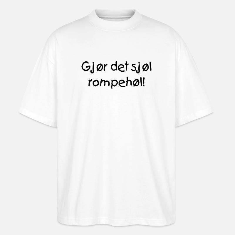 Mach es selbst Arschloch - Stanley/Stella Oversized Unisex Bio T-Shirt Blaster 2.0 - Weiß