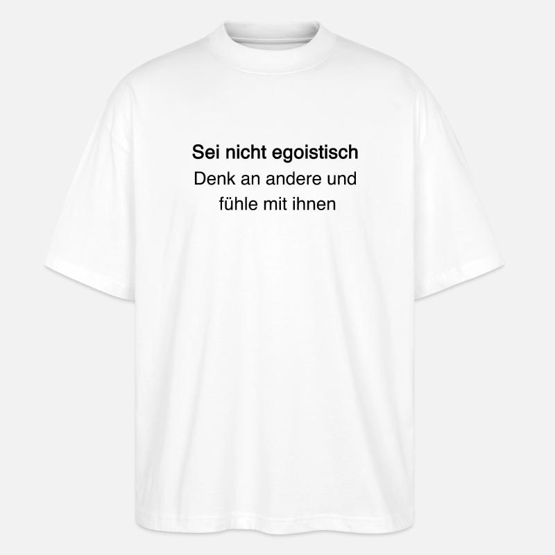 Gegen Egoismus: Empathie & Mitgefühl - Stanley/Stella Oversized Unisex Bio T-Shirt Blaster 2.0 - Weiß