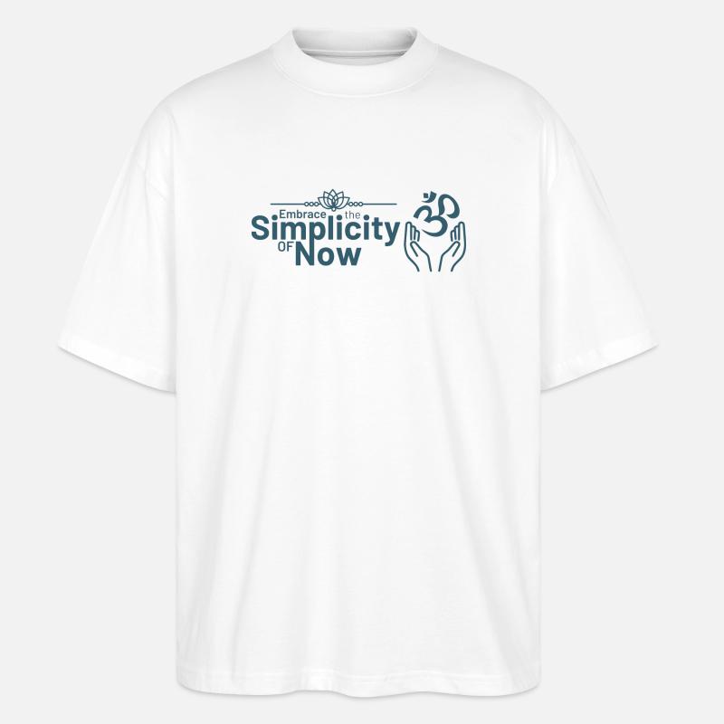 Umarme die Einfachheit des Jetzt - Stanley/Stella Oversized Unisex Bio T-Shirt Blaster 2.0 - Weiß
