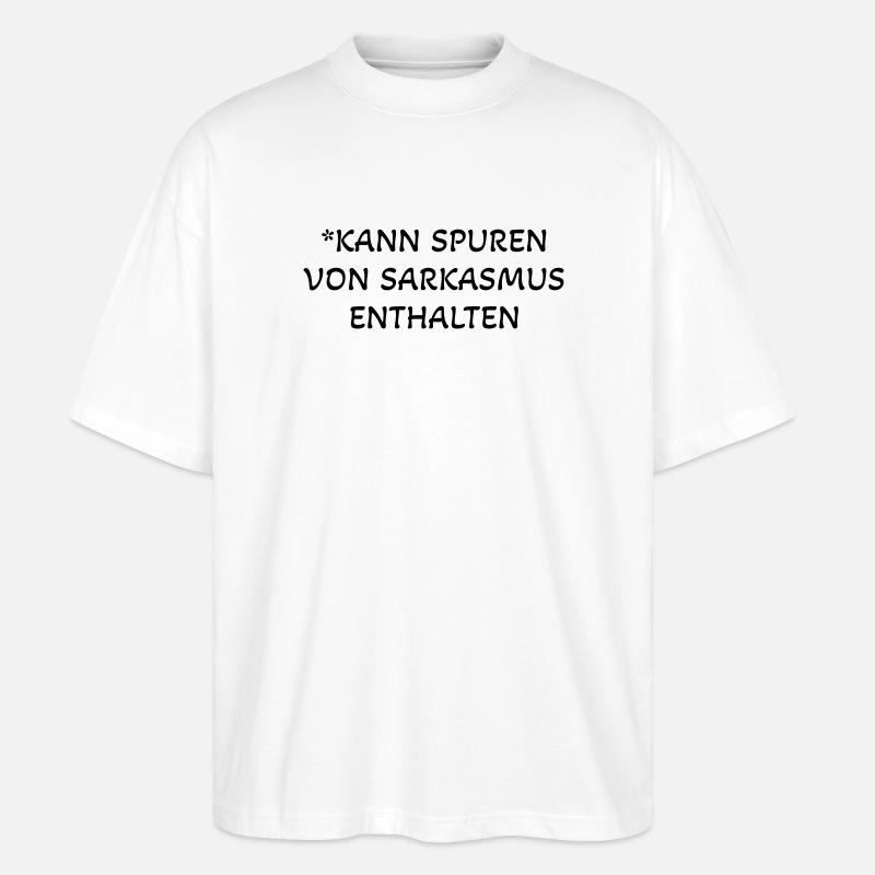 sarkasmus spuren spruch humor - Stanley/Stella Oversized Unisex Bio T-Shirt Blaster 2.0 - Weiß