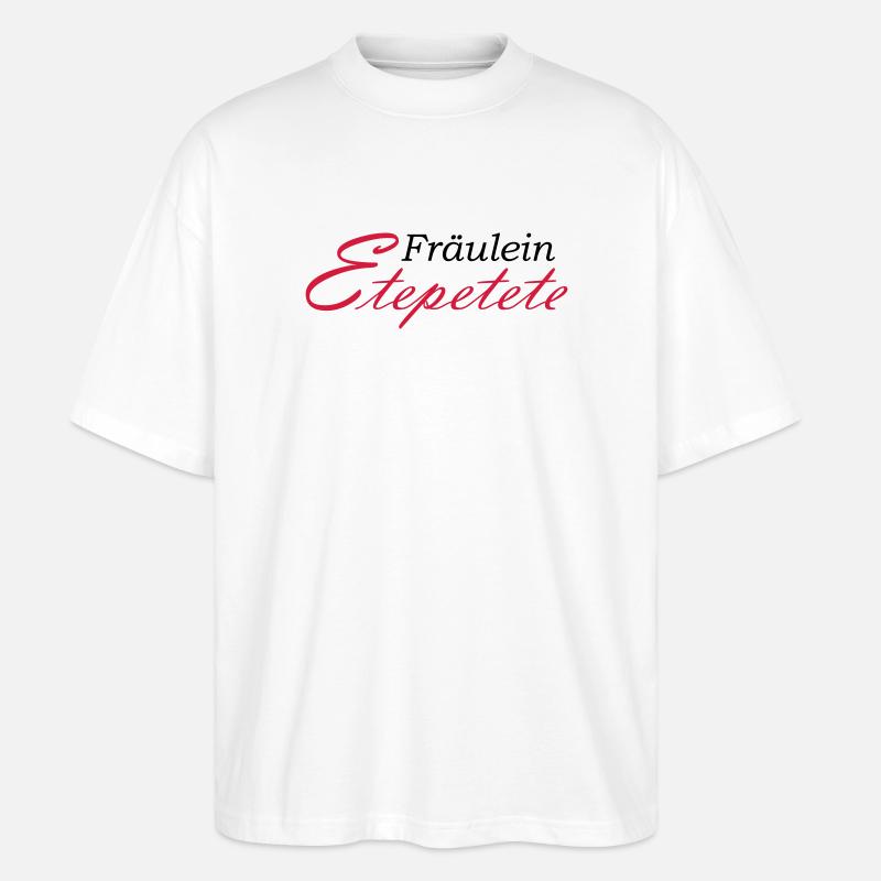 Fräulein Etepetete Schriftzug - Stanley/Stella Oversized Unisex Bio T-Shirt Blaster 2.0 - Weiß