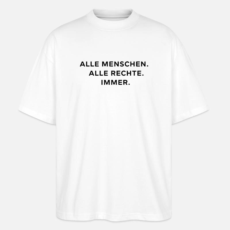 Alle Menschen Alle Rechte Immer Statement - Stanley/Stella Oversized Unisex Bio T-Shirt Blaster 2.0 - Weiß