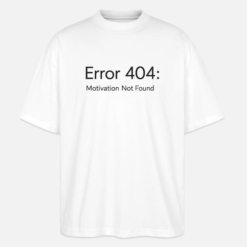 404-Motivation Not Found Minimal T-Shirt Design - Stanley/Stella Oversized Unisex Bio T-Shirt Blaster 2.0 - Weiß