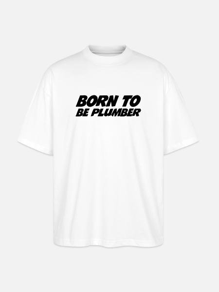 Born to be Plumber - Stanley/Stella Oversized Unisex Organic T-shirt Blaster 2.0 - white