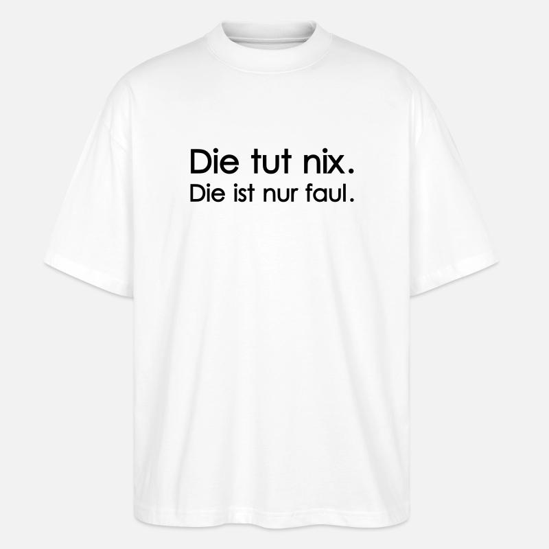 Die tut nix - Stanley/Stella Oversized Unisex Bio T-Shirt Blaster 2.0 - Weiß