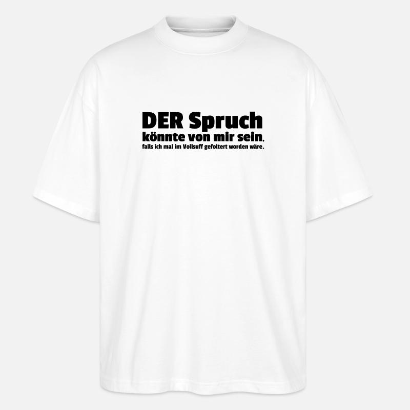 DER Spruch - Stanley/Stella Oversized Unisex Bio T-Shirt Blaster 2.0 - Weiß