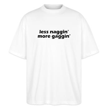 Less nagging, more gagging, raunchy, embarrassing - Stanley/Stella Oversized Unisex Organic T-shirt Blaster 2.0 - white - Front - Alina (178cm) & Michal (187cm)