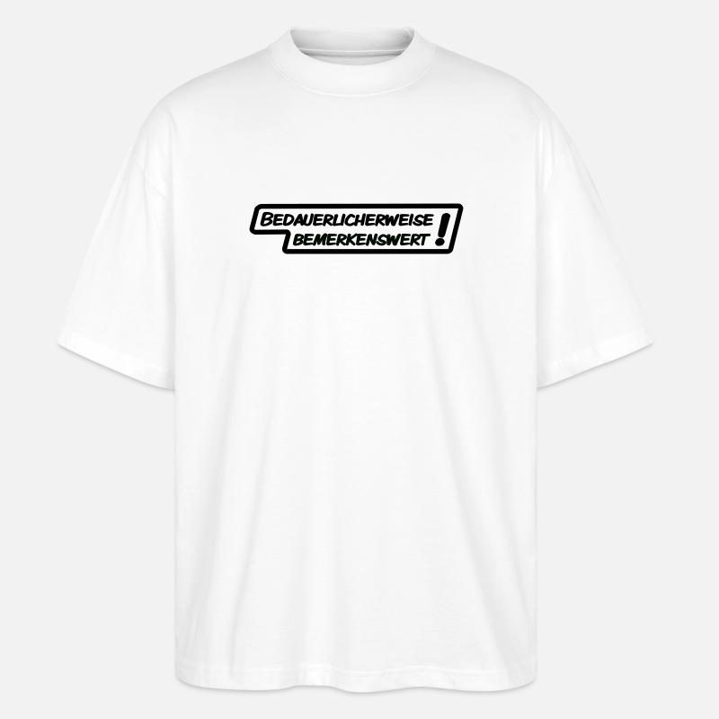 Bedauerlicherweise bemerkenswert - Stanley/Stella Oversized Unisex Bio T-Shirt Blaster 2.0 - Weiß