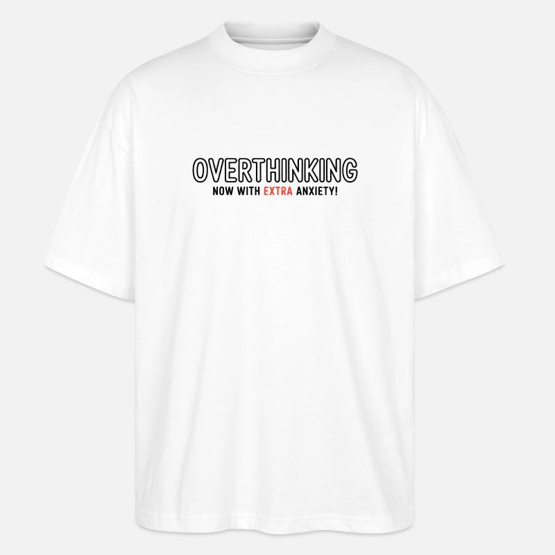 Trop réfléchir, maintenant avec plus d’anxiété ! - T-shirt bio Blaster 2.0 coupe oversize Stanley/Stella Unisexe - blanc