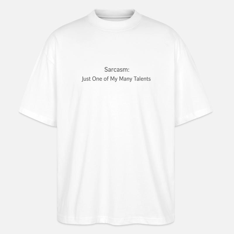 Sarkasmus: Eine meiner Talente - Stanley/Stella Oversized Unisex Bio T-Shirt Blaster 2.0 - Weiß