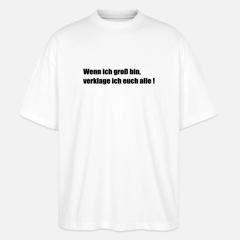 Wenn ich gross bin - Stanley/Stella Oversized Unisex Bio T-Shirt Blaster 2.0 - Weiß