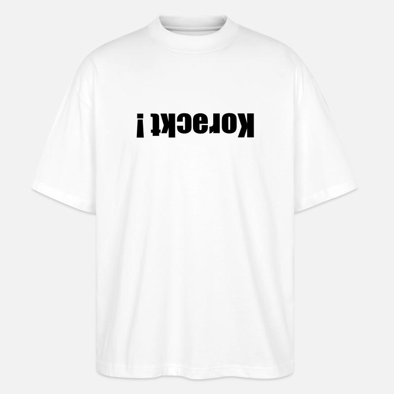 Alles korrekt - Stanley/Stella Oversized Unisex Bio T-Shirt Blaster 2.0 - Weiß