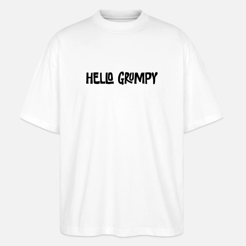 Hello Grumpy Lustiger Minimal Spruch - Stanley/Stella Oversized Unisex Bio T-Shirt Blaster 2.0 - Weiß