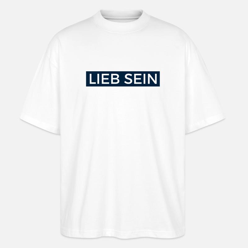 Lieb Sein! Design in Dunkelblau. - Stanley/Stella Oversized Unisex Bio T-Shirt Blaster 2.0 - Weiß