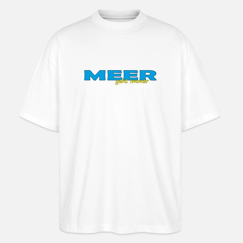 MEER GEHT IMMER - Stanley/Stella Oversized Unisex Bio T-Shirt Blaster 2.0 - Weiß