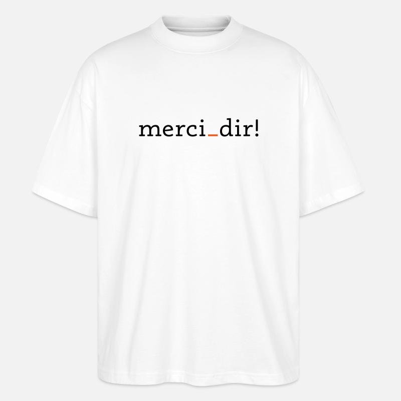 merci dir - 2 couleurs - T-shirt bio Blaster 2.0 coupe oversize Stanley/Stella Unisexe - blanc